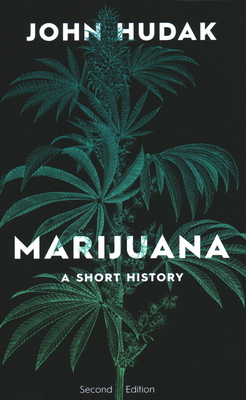 Marijuana: A Short History - Hudak, John