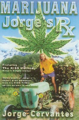 Marijuana: Jorge's RX - Cervantes, Jorge