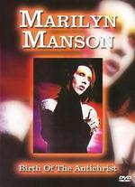 Marilyn Manson: Birth of the Anti-Christ - 