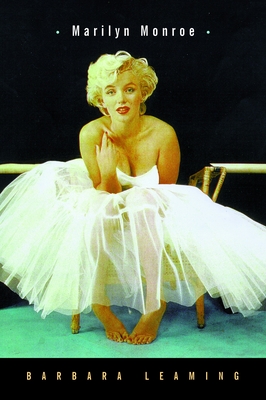 Marilyn Monroe: A Biography - Leaming, Barbara