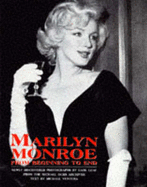 Marilyn Monroe: From Beginning to End: Newly Discovered Photographs by Earl Leaf from the Michael Ochs Archives