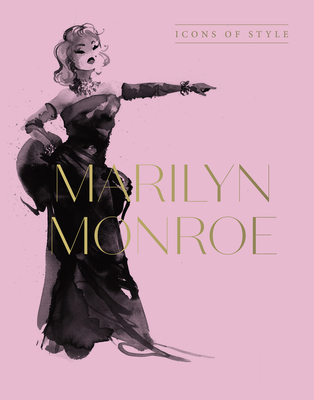 Marilyn Monroe: Icons Of Style, for fans of Megan Hess, The Little Books of Fashion and The Complete Catwalk Collections - Design, Harper by