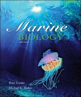 Marine Biology - Castro, Peter, and Huber, Michael E, Dr., and Castro Peter