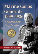 Marine Corps Generals, 1899-1936: A Biographical Encyclopedia - Harned, Glenn M