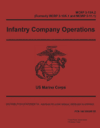 Marine Corps Reference Publication McRp 3-10a.2 (Formerly McRp 3-10a.1 and McWp 3-11.1) Infantry Company Operations 22 February 2018