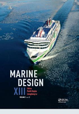 Marine Design XIII: Proceedings of the 13th International Marine Design Conference (IMDC 2018), June 10-14, 2018, Helsinki, Finland - Kujala, Pentti (Editor), and Lu, Liangliang (Editor)