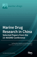 Marine Drug Research in China: Selected Papers from the 15-NASMD Conference