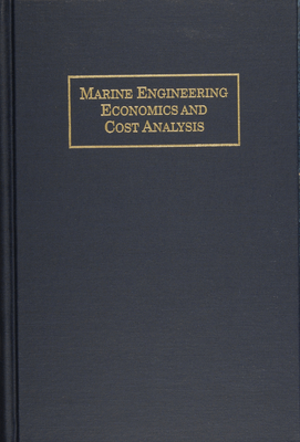 Marine Engineering Economics and Cost Analysis - Hunt, Everett C