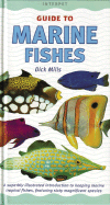 Marine Fishes: A Superbly Illustrated Introduction to Keeping Tropical Marine Fishes, Featuring Over 50 Magnificent Species
