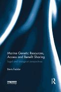 Marine Genetic Resources, Access and Benefit Sharing: Legal and Biological Perspectives