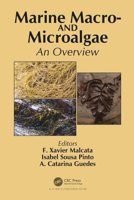 Marine Macro- And Microalgae: An Overview - Malcata, F Xavier (Editor), and Sousa Pinto, Isabel (Editor), and Guedes, A Catarina (Editor)