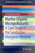 Marine Organic Micropollutants: A Case Study of the Sundarban Mangrove Wetland