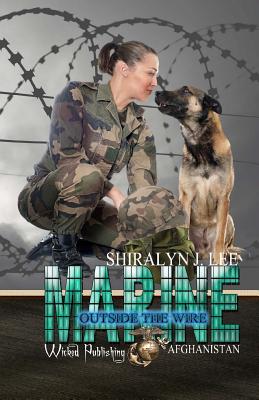 Marine: Outside The Wire - Lee, Shiralyn J