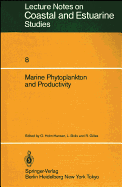 Marine Phytoplankton and Productivity: Proceedings of the Invited Lectures to a Symposium Organized Within the 5th Conference of the European Society for Comparative Physiology and Biochemistry -- Taormina, Sicily, Italy, September 5-8, 1983