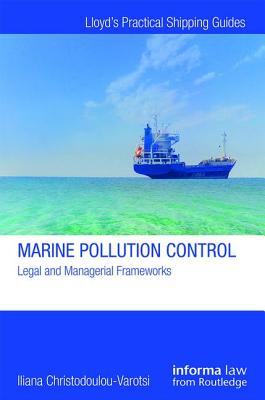 Marine Pollution Control: Legal and Managerial Frameworks - Christodoulou-Varotsi, Iliana