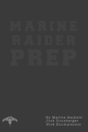 Marine Raider Prep: 12 Week Marine Raider Prep Guide