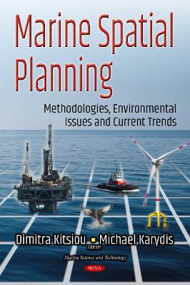 Marine Spatial Planning: Methodologies, Environmental Issues & Current Trends - Karydis, Michael (Editor), and Kitsiou, Dimitra (Editor)