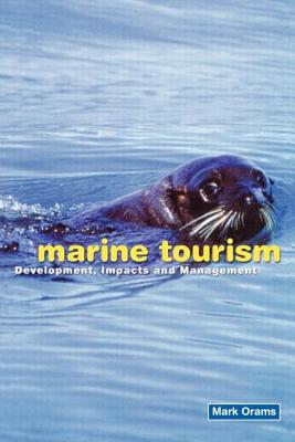 Marine Tourism: Development, Impacts and Management - Orams, Mark