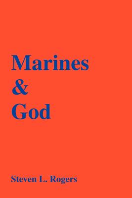 Marines & God - Rogers, Steven L, Sergeant