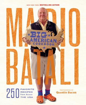 Mario Batali--Big American Cookbook: 250 Favorite Recipes from Across the USA - Batali, Mario, and Webster, Jim, M.D.