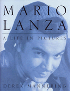 Mario Lanza: A Life in Pictures