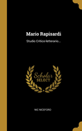 Mario Rapisardi: Studio Critico-Letterario...