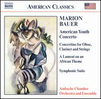 Marion Bauer: American Youth Concerto - Ambache Chamber Ensemble; Diana Ambache (piano); Eli Eban (clarinet); Jeremy Polmear (oboe); Jonathan Snowden (flute);...