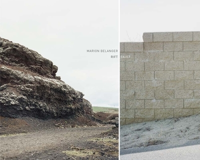 Marion Belanger: Rift/Fault - Belanger, Marion (Photographer), and Lippard, Lucy R (Contributions by)