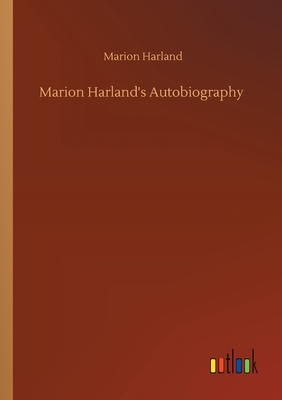 Marion Harland's Autobiography - Harland, Marion