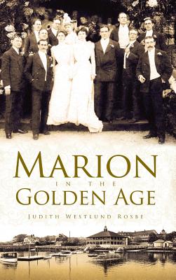 Marion in the Golden Age - Rosbe, Judith Westlund