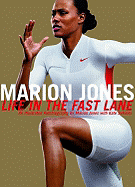 Marion Jones: Life in the Fast Lane: An Illustrated Autobiography - Jones, Marion, and Melcher Media (Producer), and Sekules, Kate
