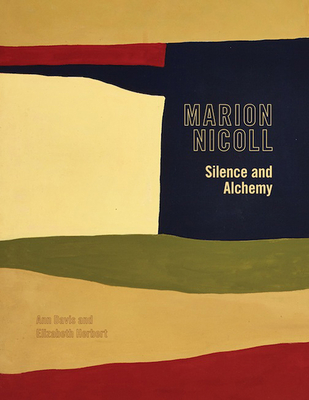 Marion Nicoll: Silence and Alchemy Volume 12 - Davis, Ann, and Herbert, Elizabeth, and Salahub, Jennifer (Contributions by)