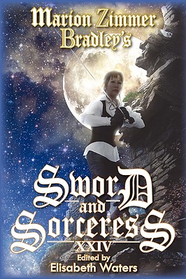 Marion Zimmer Bradley's Sword and Sorceress XXIV - Waters, Elisabeth (Editor)