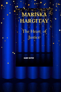 Mariska Hargitay: The Heart of Justice