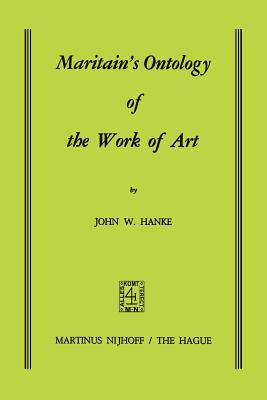 Maritain's Ontology of the Work of Art - Hanke, J W