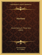 Maritana: Grand Opera, In Three Acts (1845)