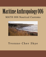 Maritime Anthropology Module 006: MATH 006 Nautical Customs
