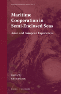Maritime Cooperation in Semi-Enclosed Seas: Asian and European Experiences