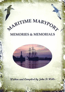 Maritime Maryport Memories and Memorials - Wells, John D.