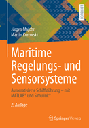 Maritime Regelungs- Und Sensorsysteme: Automatisierte Schiffsfhrung - Mit Matlab(r) Und Simulink(r)