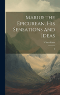 Marius the Epicurean, His Sensations and Ideas: 2