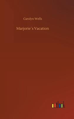 Marjories Vacation - Wells, Carolyn