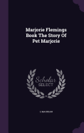 Marjorie Flemings Book The Story Of Pet Marjorie