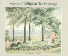 Marjorie Phillips and Her Paintings - Phillips, Marjorie, and Partridge, Sylvia (Photographer), and Phillips, Laughlin (Foreword by)