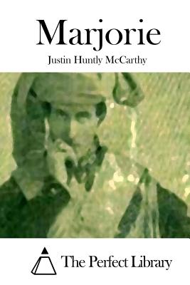 Marjorie - The Perfect Library (Editor), and McCarthy, Justin Huntly