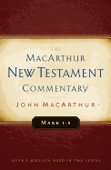 Mark 1-8 MacArthur New Testament Commentary: Volume 5