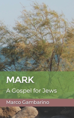 Mark: A Gospel for Jews - Gambarino, Marco