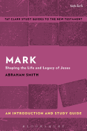 Mark: An Introduction and Study Guide: Shaping the Life and Legacy of Jesus