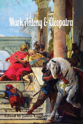 Mark Antony & Cleopatra - Shakespeare, William, and Coallier (Editor)