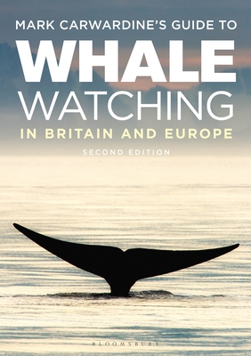 Mark Carwardine's Guide To Whale Watching In Britain And Europe - Carwardine, Mark